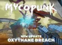 《真菌龐克 Mycopunk》首個史詩級更新「Oxythane Breach」上線！